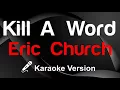 🎤 Eric Church - Kill A Word Karaoke - King Of Karaoke