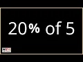 20 percent of 5 Percentage Find 20 of 5