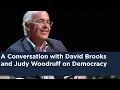 A Conversation with David Brooks and Judy Woodruff on Democracy