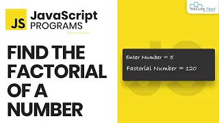 JavaScript Find the Factorial of a Number Programs - Explained JavaScript Program