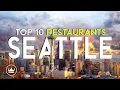 The Top 10 BEST Restaurants in Seattle WA USA 2025