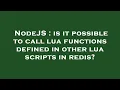 NodeJS is it possible to call lua functions defined in other lua scripts in redis