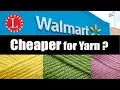 Yarn at Walmart - Is it cheaper to buy your yarn at Walmart instead of a local craft store Loomahat