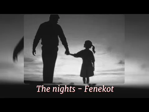 Download MP3 The Nights - Fenekot ( Lirik Lagu Terjemahan )
