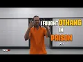 I fought DThang in jail Part 1