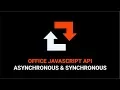 Office JavaScript API Asynchronous Synchronous Programming