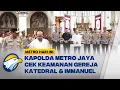 Lagu Jelang Nataru! Kapolda Metro Jaya Turun Cek Keamanan Gereja - [Metro Hari Ini]