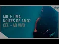Céu - mil e uma noites de amor - Sem Vinhetas!!!