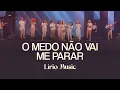 Download Lagu O MEDO NÃO VAI ME PARAR - LÍRIO MUSIC