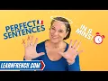 How to make PERFECT and ACCURATE sentences in French