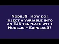 NodeJS How do I inject a variable into an EJS template with Node js Express3