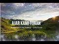 Download Lagu Ajar Kami Tuhan  - Robert Lea __ Cover   Lifehouse Music ft. Ellen Jingga Priscilla || Lirik
