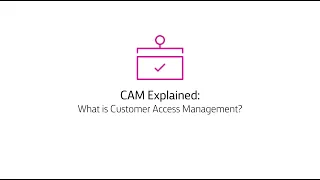 CAM Explained What is Customer Access Management