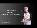 Download Lagu COVER LAGU 'PUKAH' ALBUM YAYAN JATNIKA VERSI SULING SUNDA--BY KANG TEDI