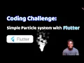 Simple Particle System with Flutter Flutter Tutorial Coding Challenge