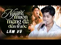 Lagu NGƯỜI MUỘN MÀNG ĐÃ ĐẾN TRƯỚC - LÂM VŨ \