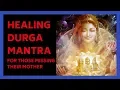 Download Lagu Ya Devi Sarva Bhuteshu Mantra for those missing your mother | HEALING DURGA MANTRA