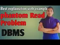 Lec 25 Phantom Read Problem problem occur in Transaction management system DBMS full concept