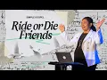 Ride or Die Friends Friends of Jesus Pastor Mary Green