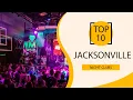 Top 10 Best Night Clubs to Visit in Jacksonville Florida USA - English