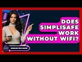 Does SimpliSafe Work Without WiFi - Emerging Tech Insider