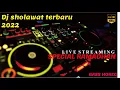 Download Lagu LIVE DJ SHOLAWAT TERBARU 2022 || 100% SHOLAWAT TERBAIK- SHOLAWAT PUL BASS