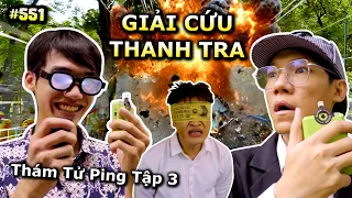 [VIDEO # 551] Thám Tử Ping Tập 3: Giải Cứu Thanh Tra | Thám Tử Ping VS. Kiều Lương Tâm | Ping Lê