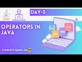 Day-5 Operators JAVA Tutorial JAVA Full Course