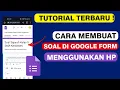 Download Lagu Cara Membuat Soal Di Google Form Menggunakan HP