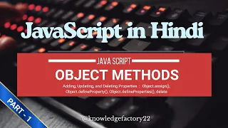 JavaScript Object Methods in Hindi Part 1 Add Update Delete Properties