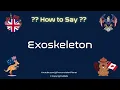 How to Pronounce Exoskeleton CORRECTLY Pronunciation Planet
