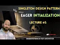 Optimizing Performance Singleton Design Pattern with Eager Initialization Lecture 3