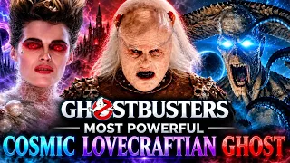 10 Most Powerful Cosmic/Lovecraftian Ghostbusters Ghosts - Explained