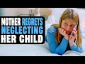 Lagu Mother Regrets Neglecting Her Child 