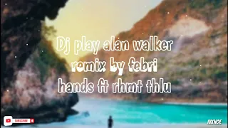 Download Dj play remix alan walker By febri hands ft rahmat tahalu MP3