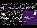 AP Precalculus Unit 2 Progress Check B Review of Sections 2 9 - 2 15