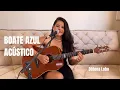Download Lagu Boate azul- versão Bruno e Marrone ( Débora Lobo ) acústico