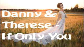 Danny Therese If Only You Lyric Video 