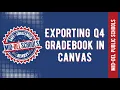 Exporting Q4 Gradebook in Canvas