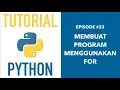 Pemrograman Python untuk Pemula - 23 Program For Loop