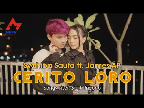 Download MP3 Syahiba Saufa feat. James AP - Cerito Loro / Ati Iki Dudu Dolanan Dudu Pelampiasan [OFFICIAL]