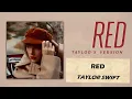 RED - Taylor Swift (Taylor’s Version) (lyrics)
