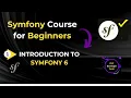 Introduction to Symfony 6 Symfony 6 from Scratch Learn Symfony Symfony6 for beginners