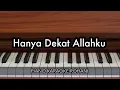 Download Lagu Hanya Dekat Allahku | Piano Karaoke Rohani