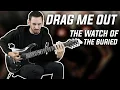 DRAG ME OUT - The Watch Of The Buried - Guitar Cover + TABS