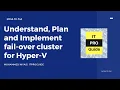 Understand Plan and Implement fail-over cluster for Hyper-V - MCSA 70