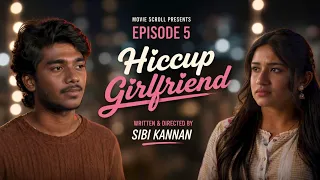 Hiccup Girlfriend - Finale Episode l Tamil Love Web Series l Ravenna Daha Vishwamithran l 4k