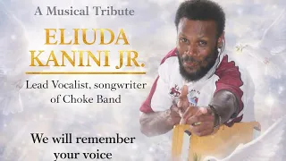 A Musical Tribute : Late ELIUDA KANINI JR. (1982 - 2026) lead vocalist and songwriter of Choke Band