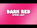Steve Lacy - Dark Red (Lyrics)