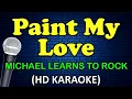 PAINT MY LOVE - Michael Learns to Rock (HD Karaoke)